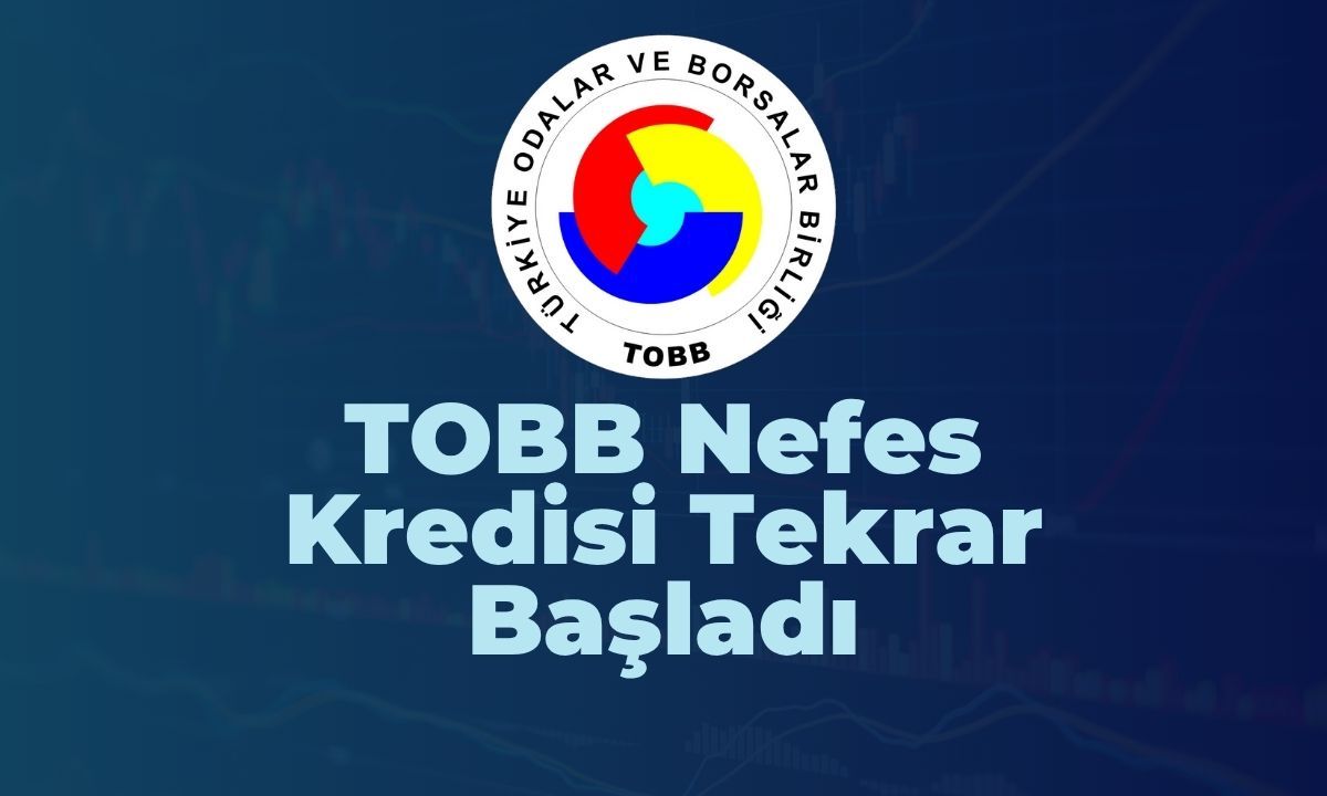 TOBB Nefes Kredisi Tekrar Başladı